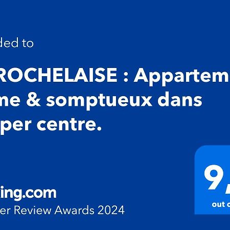 לה רושל La Rochelaise : Appartement Calme & Somptueux Dans L'Hyper Centre. מראה חיצוני תמונה